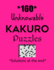 160 Unknowable Kakuro Puzzles - Solutions at the end: Kakuro puzzle books - Have a Blast!