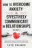 How To Overcome Anxiety & Effectively Communicate In Relationships (4 in 1): Skills, Activities, Questions & Teachings To Help You Beat Jealousy & Insecurity & Deepen Your Connection & Intimacy
