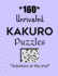 160 Unrivaled Kakuro Puzzles - Solutions at the end: Kakuro puzzle books - Have a Blast!