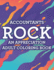Accountants Rock An Appreciation Adult Coloring Book: Stress-Free Coloring Pages With Funny Accounting Catchphrases, Patterns And Designs To Color
