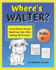 Where's Walter?: A Fun Picture Puzzle Book You Color After Solving the Puzzles