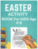 Easter Activity Book For Kids Ages 4-8: : Maze Activity Workbook for Children: Games, Puzzles and Problem-Solving Maze Learning Activity Book for Kids Colourin Book