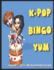 K-Pop Bingo Yum!: The K-Pop Beast Dessert Bingo