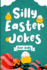 Silly Easter Jokes For Kids: A Fun Easter joke book for kids 5-12 years old - Jokes & Riddles Easter Edition (Over 100 jokes), Easter activity book for the whole Family (Gift idea for kids)