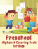Preschool Alphabet Coloring Book My First Toddler Alphabet Coloring Book With Abc Letters