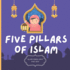 Five Pillars of Islam: Easy to Understand Islamic Book for Kids | Teach Your Child About Islam in a Simple, Easy, Fun and Educational Way