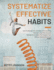 Systematize Effective Habits: How To Balance Life, And Make It All Look Easy - Maintain Long-Term Success - Methods To Complete The Simplest Task Without Getting Distracted - Book 4