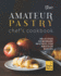 The Amateur Pastry Chef's Cookbook: Delicious Homemade Pastries for Amateur Bakers