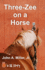 Three-Zee on a Horse