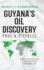 Guyana's Oil Discovery - Pros & Pitfalls: The Vision of a Guyanese American