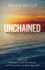 Unchained: A Guide to Breaking The Chain Of Addiction and Finding a New and Better Way of Life