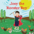 Joey the Rooster Boy