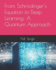 From Schrdinger's Equation to Deep Learning: A Quantum Approach