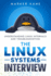 The Linux Systems Interview: Understanding Linux Internals And Troubleshooting