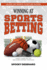 Winning at Sports Betting: Sports Gambling Tips and Handicapping Strategies