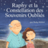 Raphy Et La Constellation Des Souvenirs Oublis