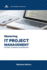 Mastering IT Project Management: Concepts, Techniques, and Applications