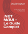 .NET MAUI - Le Guide Complet: Un Seul Projet, Toutes les Plateformes