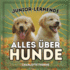 Junior-Lernende, Alles ber Hunde: Alles ber den besten Freund des Menschen lernen!