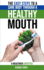 The Easy Steps to a Sane Body Through a Healthy Mouth: A Guide to Understanding the Mouth-Body Connection to a Healthier Lifestyle