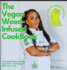 The Vegan Weed Infused Cookbook: High Spirits & Herbaceous Bites