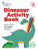 Dinosaur Activity Book: Mazes, coloring, cut and paste, logic games and more for kids ages 4-6