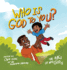 Who is God to you?: The ABCs of who God is