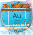 The Gold Rush: The Uses and Importance of Gold - Chemistry Book for Kids 9-12 Children's Chemistry Books