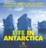 Life In Antarctica - Geography Lessons for 3rd Grade Children's Explore the World Books