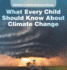 What Every Child Should Know About Climate Change Children's Earth Sciences Books