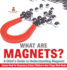 What are Magnets? A Child's Guide to Understanding Magnets - Science Book for Elementary School Children's How Things Work Books