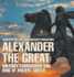 Alexander the Great: Military Commander and King of Ancient Greece - Biography Best Sellers Children's Biographies