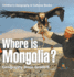 Where is Mongolia? Geography Book Grade 6 Children's Geography & Culture Books