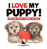 I Love My Puppy! Puppy Care for Kids Children's Dog Books