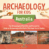 Archaeology for Kids - Australia - Top Archaeological Dig Sites and Discoveries Guide on Archaeological Artifacts 5th Grade Social Studies