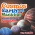 Cosmos, Earth and Mankind Astronomy for Kids Vol I Astronomy & Space Science