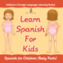 Learn Spanish For Kids: Spanish for Children (Body Parts) Children's Foreign Language Learning Books