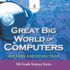 Great Big World of Computers - History and Evolution: 5th Grade Science Series