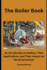 The Boiler Book: An Introduction to Boilers, Their Applications, and Their Impact on the Environment
