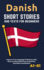 Danish? Short Stories and Texts for Beginners: Improve Your Language Proficiency With Easy to Understand Texts and Stories-Includes English Translations