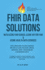 Fhir Data Solutions with Azure Fhir Server, Azure API for Fhir & Azure Health Data Services: Includes End-To-End Design Phi Data Lake for Ehr, Omics, Imaging, Iomt, Wearables & Business Data