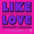 Like Love: Essays and Conversations