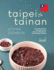 Taipei to Tainan Kitchen Cookbook: From Street Food to Family Feasts, Discover the Essence of Taiwanese Cooking