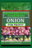 Beginners Guide to Onion for Profit: A Comprehensive Journey into Onion Farming, Revealing Effortless Methods to Cultivate Robust Yields in Any Environment