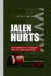 Jalen Hurts: From Alabama to the Eagles Nest: The Jalen Hurts Story