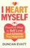 I heart myself: Practical ways to self love and Achieving True Happiness.