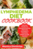 Lymphedema Diet Cookbook