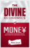 The Divine Economics of Money: 15 Timeless Money Management Lessons from the Bible for your Financial Success