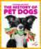 The History of Pet Dogs (Pogo: History of Pets)