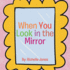 When You Look in the Mirror
